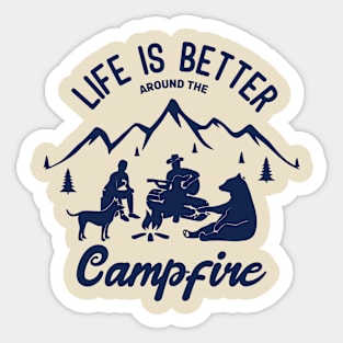 Life Is Better Around the  Campfire Sticker